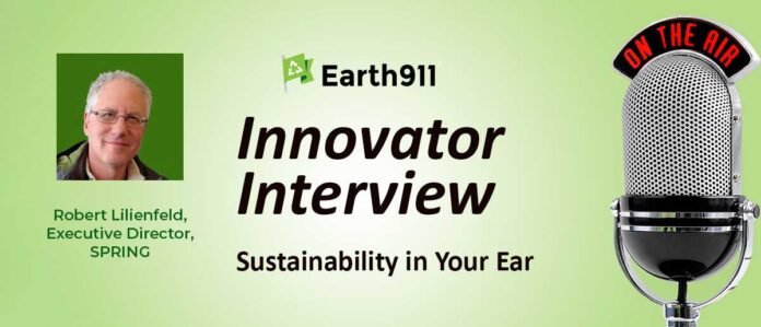 Earth911 Podcast: SPRING's Robert Lilienfeld on Packaging, Plastics, & Trade-Offs