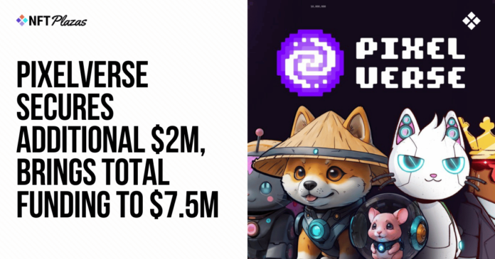 Pixelverse Secures Additional $2M, Brings Total Funding to $7.5M
