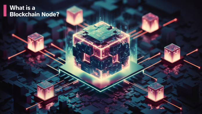 What Is A Blockchain Node​?
