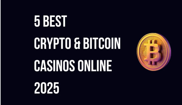 Top 5 Best Crypto & Bitcoin Casinos Online 2025